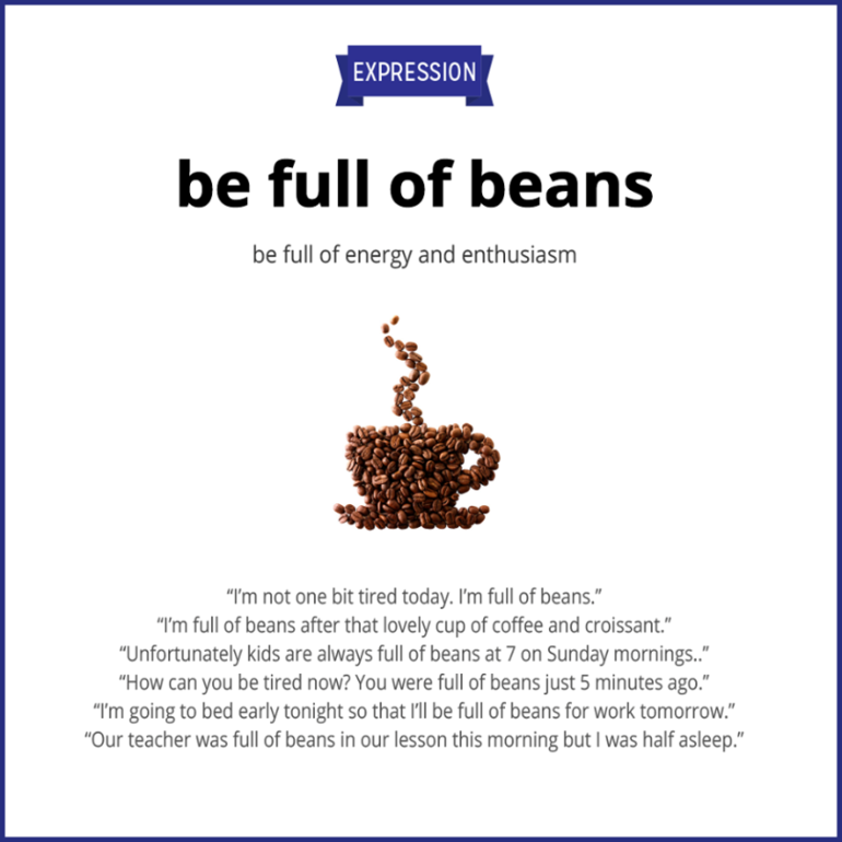 Бобы перевод на английский. Full of Beans идиома. Идиомы в английском языке Full of Beans. To be Full of Beans идиома. Рисунок Full of Beans.
