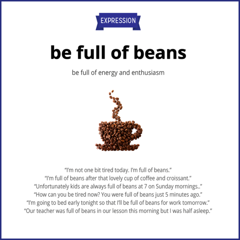 Full of Beans идиома. Full of Beans идиома перевод. Идиомы на английском языке Full of Beans. Be Full of Beans idiom.